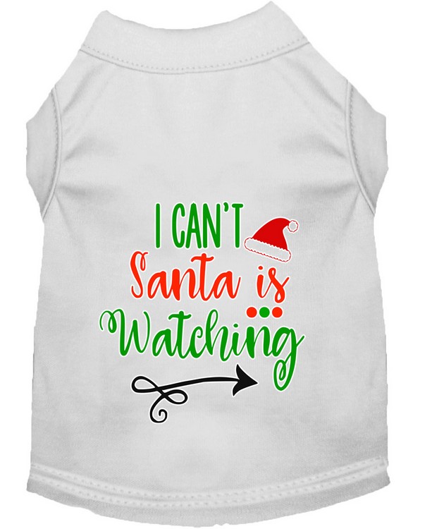 I Can't, Santa is Watching Screen Print Dog Shirt White XL